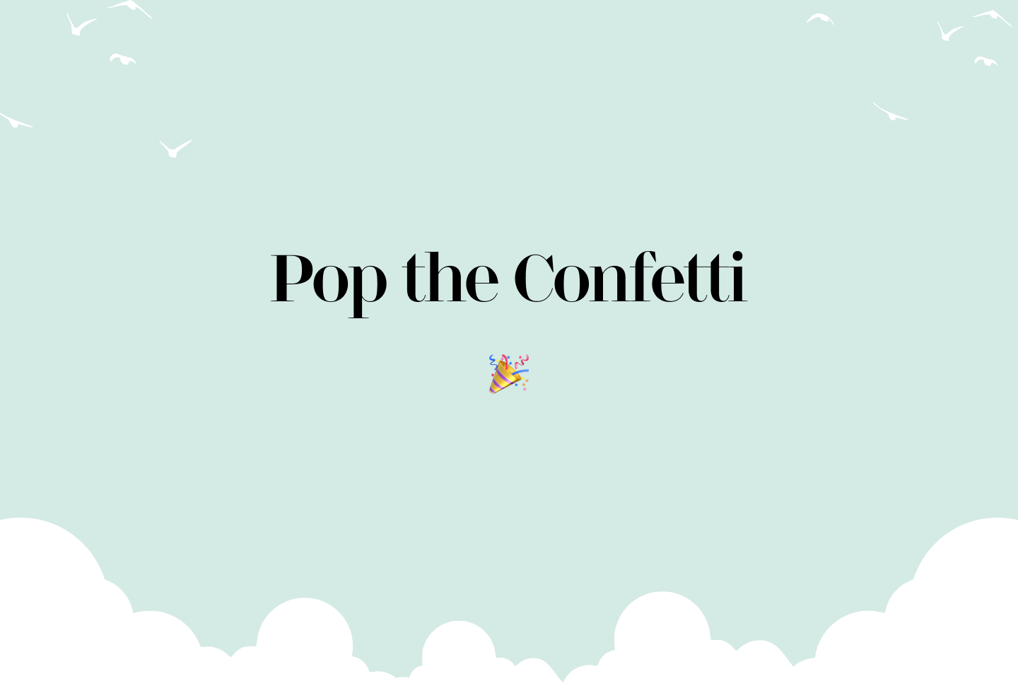 Pop the Confetti 🎉